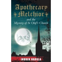 Apothecary Melchior And The Mystery Of St Olafs Church